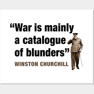 Winston Churchill  “War Is Mainly A Catalogue Of Blunders” Posters and Art